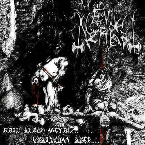 Evil Nerfal : Hail Black Metal​.​.​. Vobiscum Buer​.​.​.